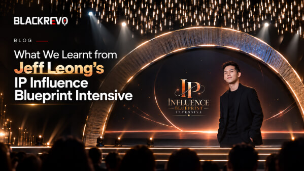 What We Learnt from Jeff Leong's IP Influence Blueprint Intensive